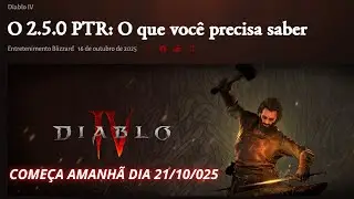 DIABLO 4 - O 2.5.0 PTR: O que você precisa saber