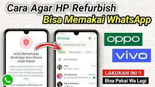 Wa Tidak Resmi Di Hp Refurbish ? Atasi Pakai Cara ini !! || Whatsapp Tidak Resmi