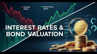 Interest Rates and Bond Valuation