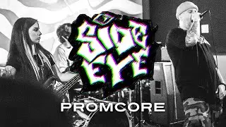 SIDE EYE - Promcore 2021