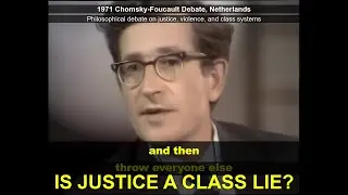 Foucault vs. Chomsky: Is the Idea of Justice Just a Tool of Class Society?