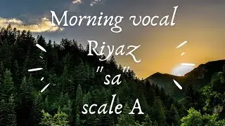 MORNING VOCAL RIYAZ SCALE A || SAFED 6 TANPURA || AKHIL BHARATIYA GANDHARVA MAHAVIDYALAYA MANDAL