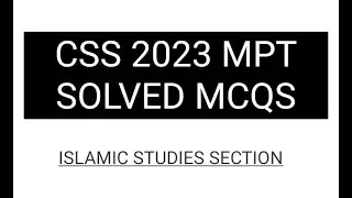 CSS 2023 mpt solved paper islamoc studies | css 2023 mpt solved mcqs | css 2023 mpt mcqs