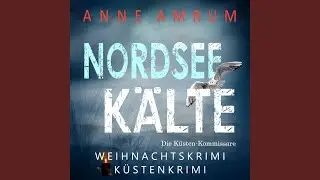 Kapitel 84 - Nordsee K&auml;lte - Die K&uuml;sten-Kommissare (Die Nordsee-Kommissare 11)