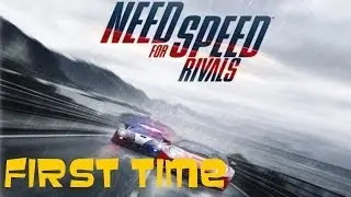 Time To Play - Need for speed Rivals Part 1 xbox 360