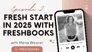 Get a Fresh Start in 2025 with FreshBooks Accounting Software - FULL Tutorial Simplify Finance