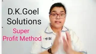 D.K.Goel Solutions on Super Profit Method (Class 12 )|| Goodwill