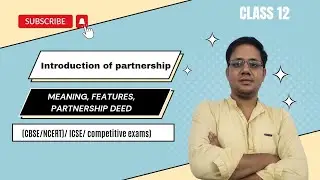 Introduction To Partnership | Meaning | Features | Partnership Deed | Class-12| Chapter-1 | Part-1|
