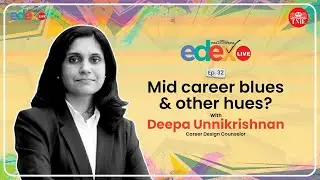 Mid Career Blues and Other Hues? | Deepa Unnikrishnan | Career Design Counselor | Author | EdexLive
