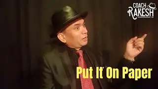 Put It On Paper | Coach Rakesh