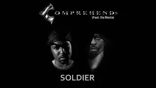 Comprehend - Soldier feat DaMasta
