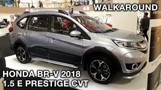 Honda BR-V 1.5 E Prestige CVT 2018 | Exterior & Interior Walkaround