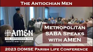 Metropolitan SABA Speaks With AMEN at the 2023 DOMSE Parish Life Conference