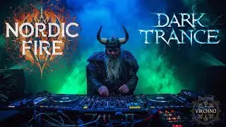 Dark Trance &ndash; NORDIC FIRE | Viking Battle Music | VIKCHNO