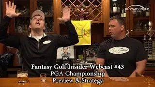 Fantasy Golf Insider Webcast #43: PGA Championship Preview & Strategy