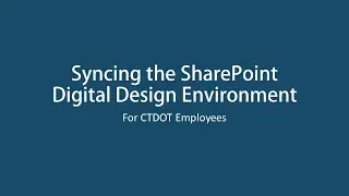 Syncing the SharePoint DDE (For CTDOT Employees)