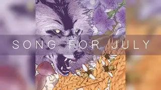 Elevators to the Grateful Sky - Song for July (LYRIC VIDEO)