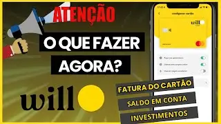 Will Bank Faliu! O que Fazer com a Fatura do Cart&atilde;o, Saldo Bloqueado e Investimentos no app?