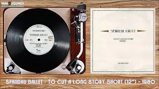 Spandau Ballet  - To Cut A Long Story (Short Mix 2) (A) - 1980 - Synth-Pop