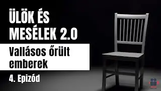Ülök és Mesélek 2.0 - Epizód 4. - Vallásos őrült emberek
