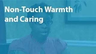 Showing Non-Touch Warmth and Caring