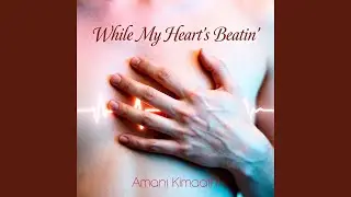 While My Heart's Beatin'