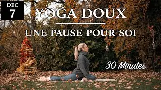 Cours de Yoga Doux Complet | Prendre une pause pour soi, 30 Minutes, Cours tous niveaux