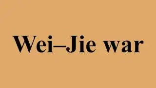 Wei&ndash;Jie war