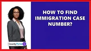 How To Find Immigration Case Number?
