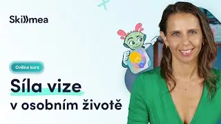 Online kurz Síla vize v osobním životě - trailer | Skillmea