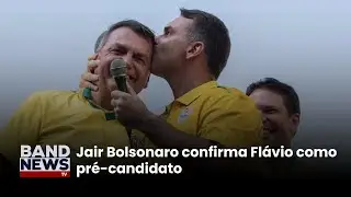 Jair Bolsonaro confirma Flávio como pré-candidato | BandNews TV