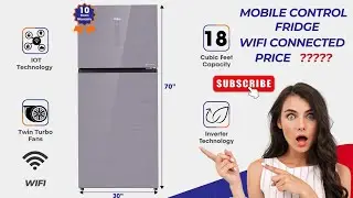 Haier WiFi Fridge | Revolutionizing Smart Cooling for Your Home
