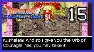 DQM: Caravan Heart #15 - Orb of Courage & Dragons Horn's Towers - (No Commentary)