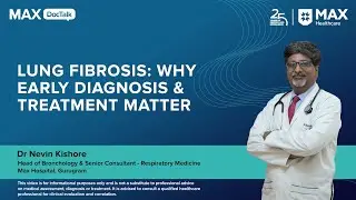 Lung Fibrosis: Why Early Diagnosis & Treatment Matter | Dr Nevin Kishore