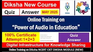 Online Training on &ldquo;Power of Audio in Education diksha online new course cietncert  quiz answer key