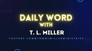 Daily Word with T. L. Miller