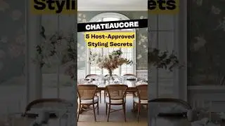 Chateaucore | 5 Host Approved Styling Secrets