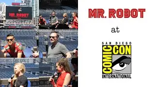Comic-Con 2016 // MR ROBOT CAST AT PETCO PARK + OFFSITE LOCATION