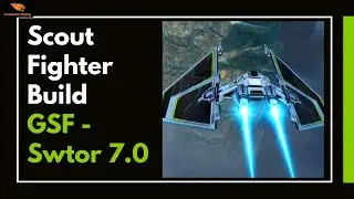 SWTOR 7.0 - GSF Scout Fighter Build - Current fighter build in Galactic Star Fighter