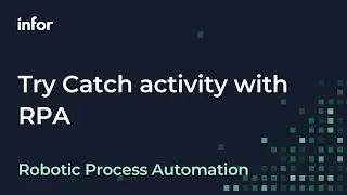 Implement Try Catch with Infor RPA