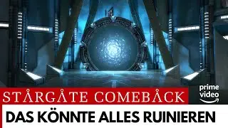 5 FEHLER, die die NEUE Stargate-Serie ruinieren k&ouml;nnten