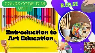 Art & Art Education: Meaning, Scope & Difference
