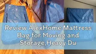 Review AlexHome Mattress Bag for Moving and Storage,Heavy Duty Tarp Reusable Mattress Storage Bag,Ea
