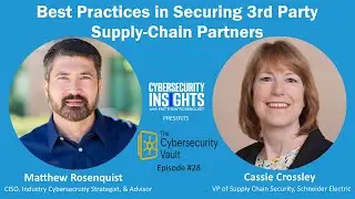 The Cybersecurity Vault - Best Practices in Securing 3rd Party Supply-Chain with Cassie Crossley
