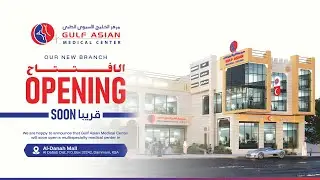 Big News for Dammam! Gulf Asian Medical Center is expanding &mdash; our new branch at Al-Danah Mall