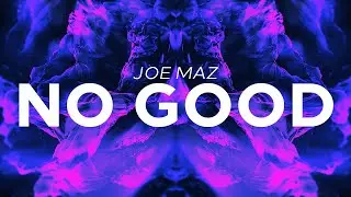 Joe Maz - No Good (The Prodigy)