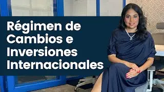 🎥 Invertir en Colombia: Claves del R&eacute;gimen de Cambios e Inversiones Internacionales