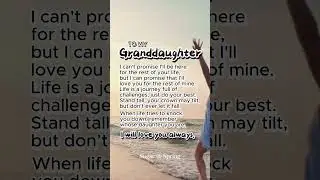 To My Granddaughter #granddaughter #granddaughters