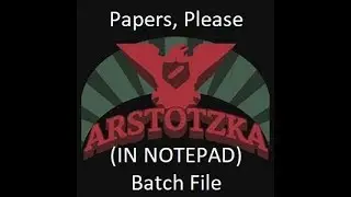 Papers, Please: Notepad Batch File