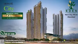Wave Eden NH-24 Ghaziabad | Wave City | Exploring Luxury Apartment In Wave City | 3BHK | 9990773438